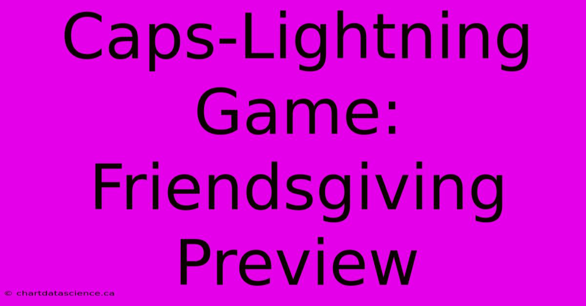 Caps-Lightning Game: Friendsgiving Preview