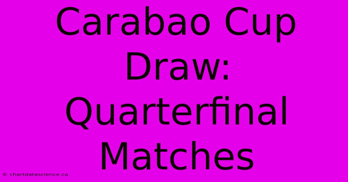 Carabao Cup Draw: Quarterfinal Matches