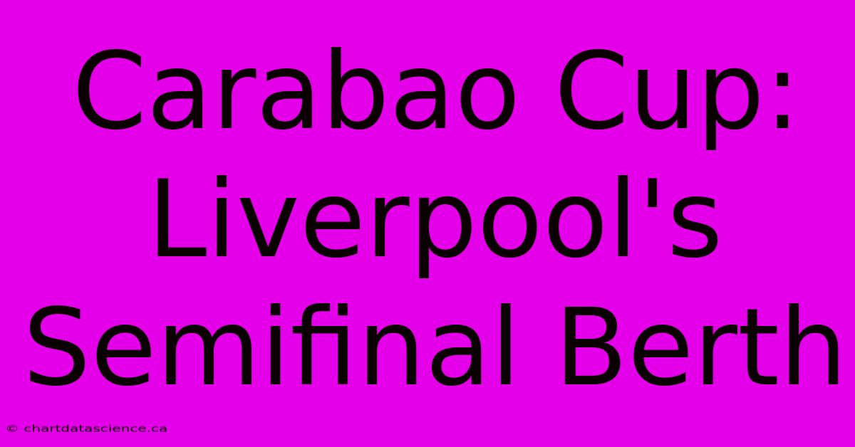 Carabao Cup: Liverpool's Semifinal Berth