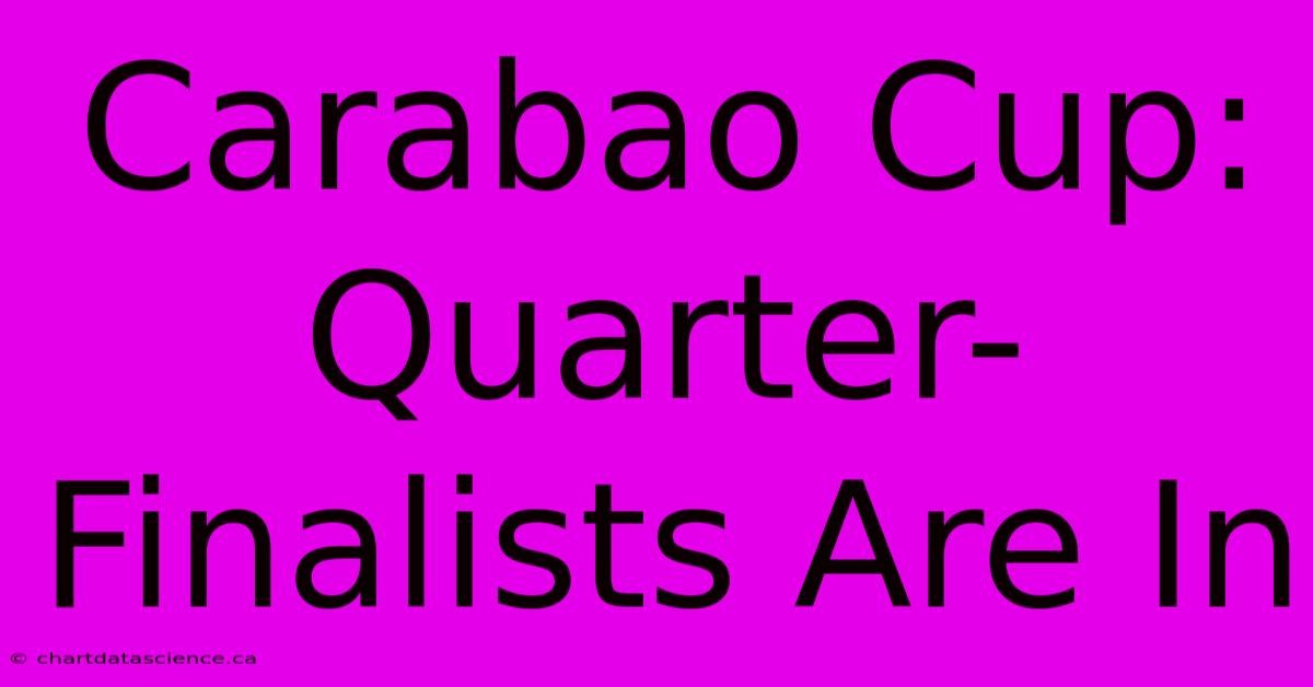 Carabao Cup: Quarter-Finalists Are In 