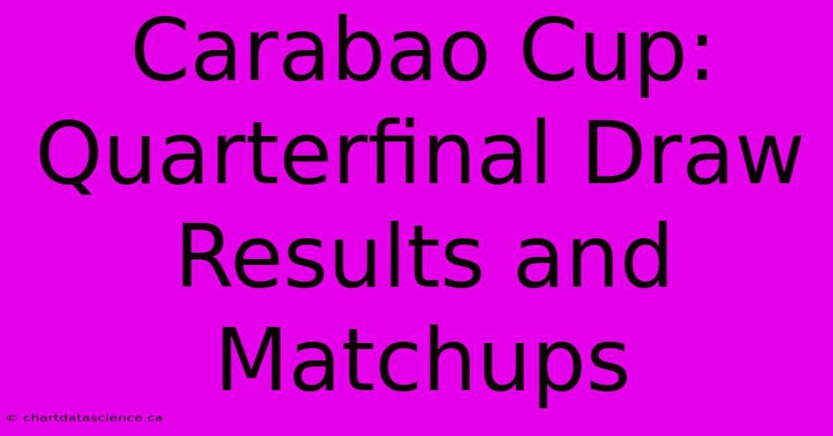 Carabao Cup: Quarterfinal Draw Results And Matchups