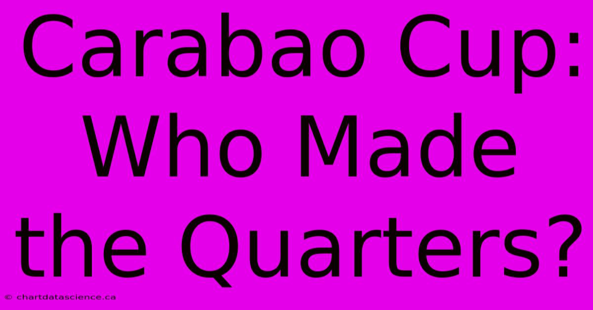 Carabao Cup: Who Made The Quarters?