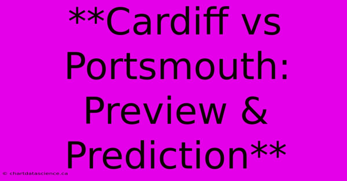 **Cardiff Vs Portsmouth: Preview & Prediction**