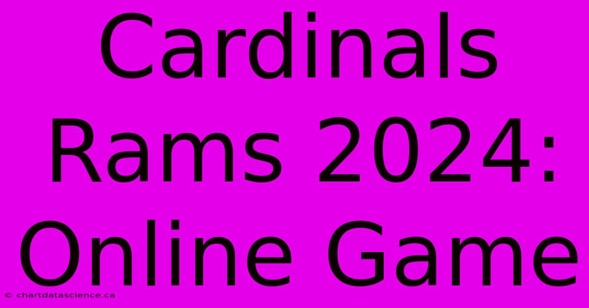 Cardinals Rams 2024: Online Game