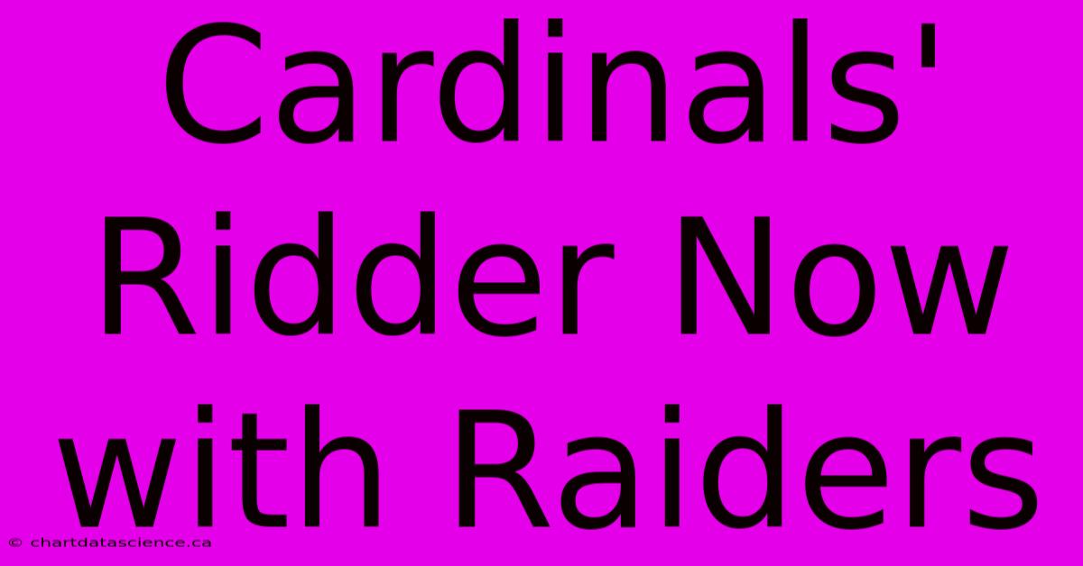 Cardinals' Ridder Now With Raiders