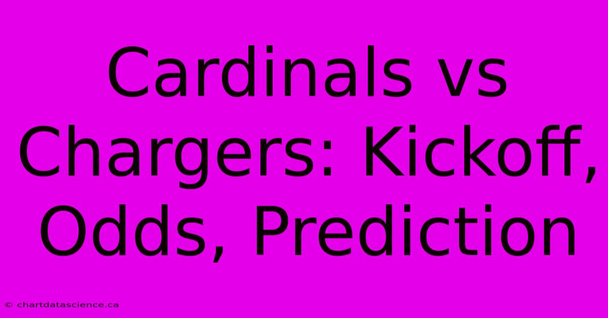 Cardinals Vs Chargers: Kickoff, Odds, Prediction