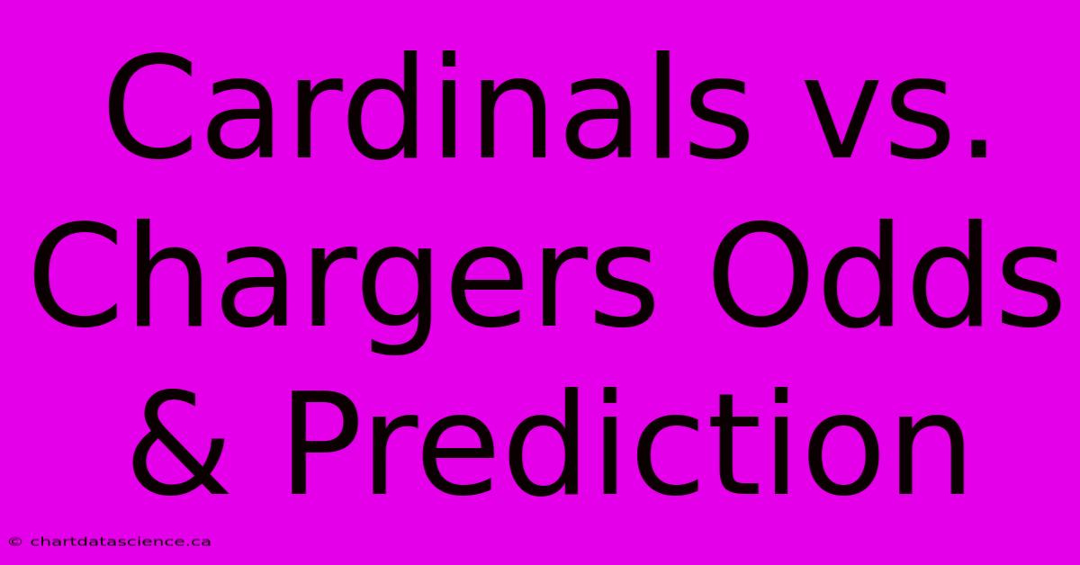 Cardinals Vs. Chargers Odds & Prediction