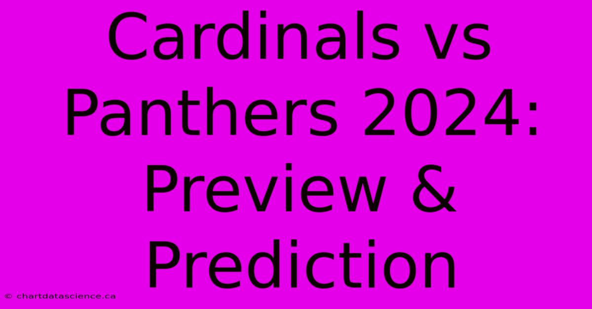 Cardinals Vs Panthers 2024: Preview & Prediction