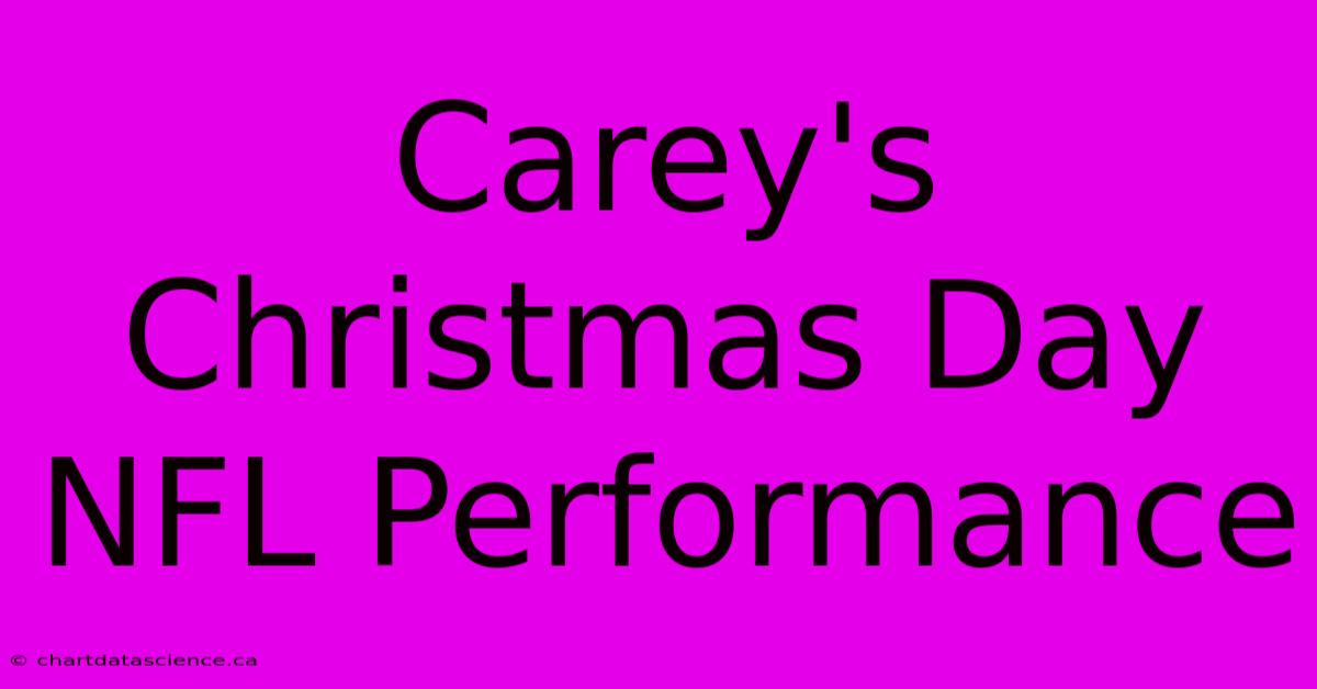 Carey's Christmas Day NFL Performance