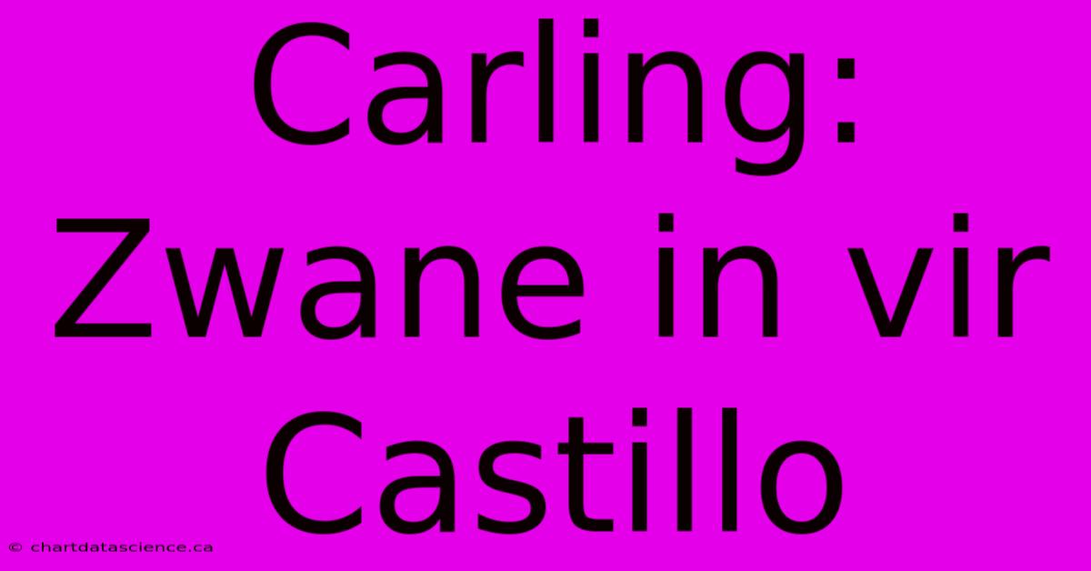 Carling: Zwane In Vir Castillo