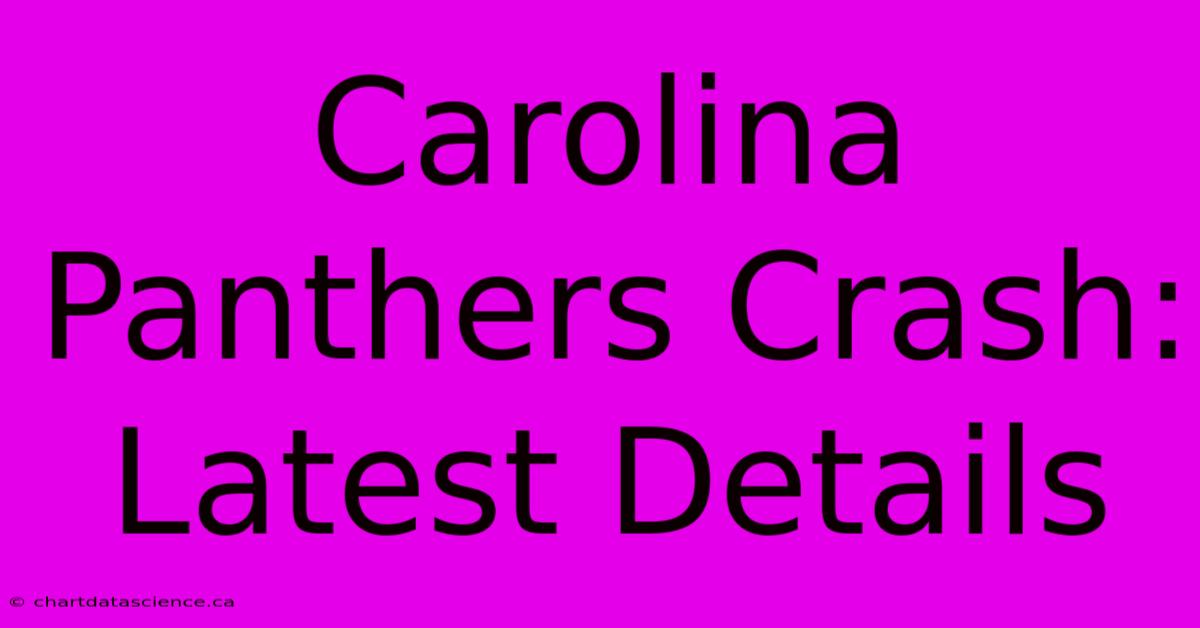 Carolina Panthers Crash: Latest Details