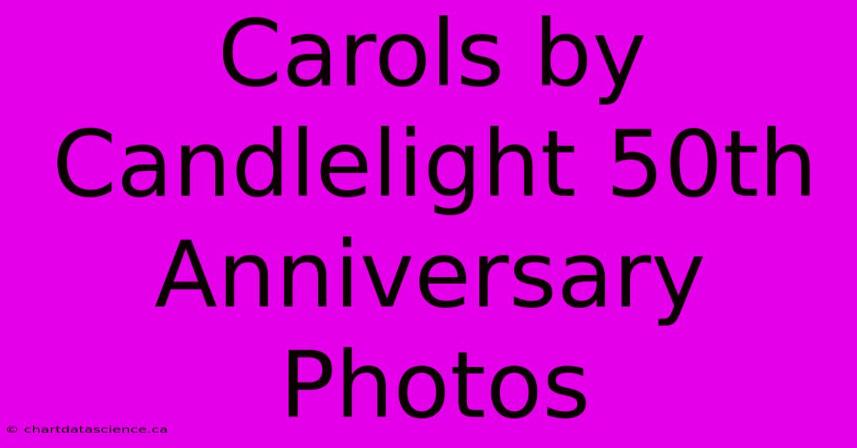 Carols By Candlelight 50th Anniversary Photos