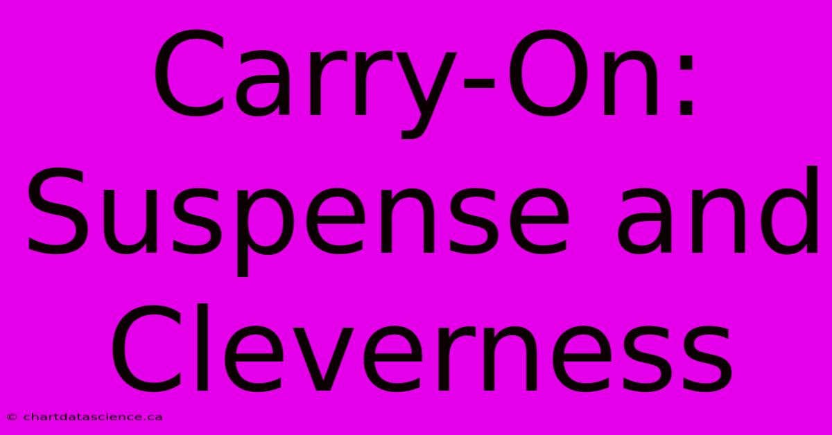 Carry-On: Suspense And Cleverness