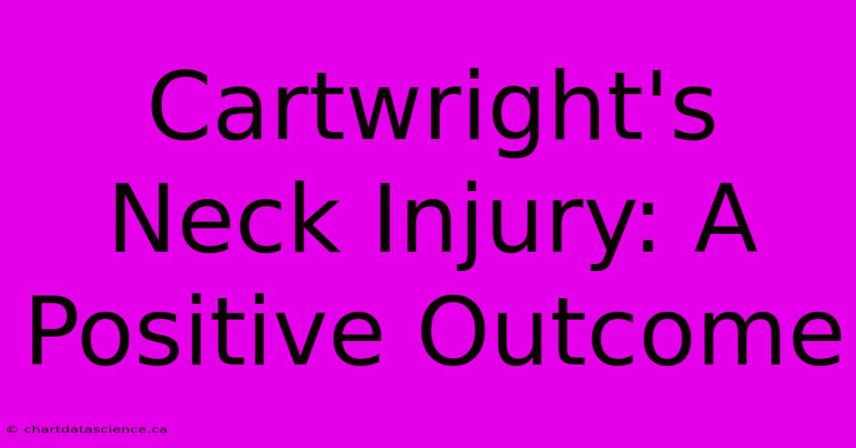 Cartwright's Neck Injury: A Positive Outcome