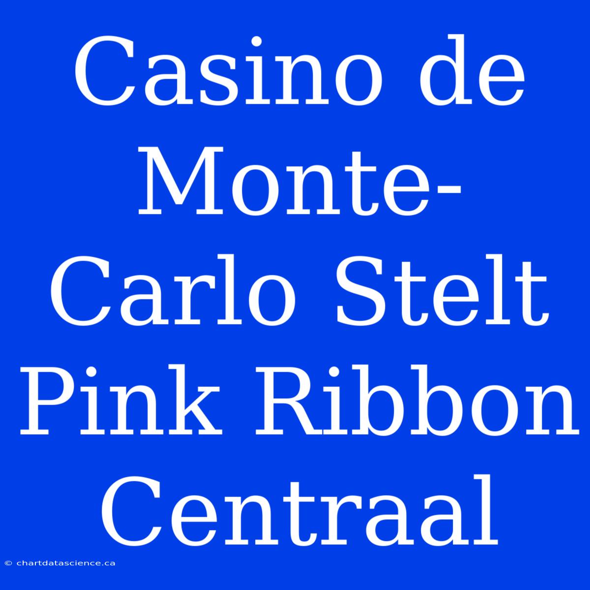 Casino De Monte-Carlo Stelt Pink Ribbon Centraal