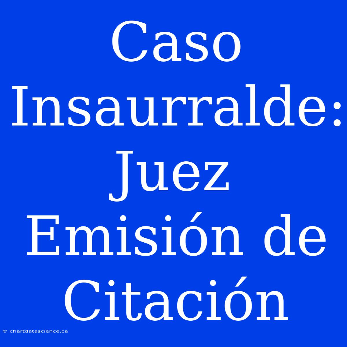 Caso Insaurralde: Juez Emisión De Citación