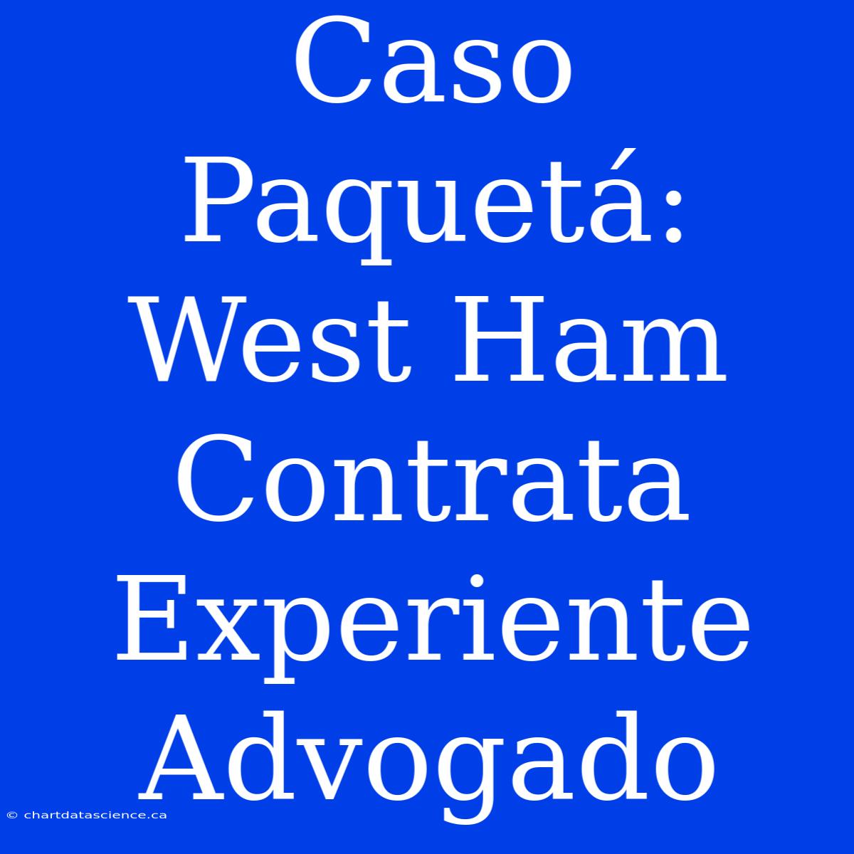 Caso Paquetá: West Ham Contrata Experiente Advogado