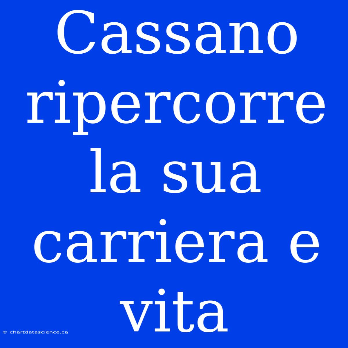 Cassano Ripercorre La Sua Carriera E Vita