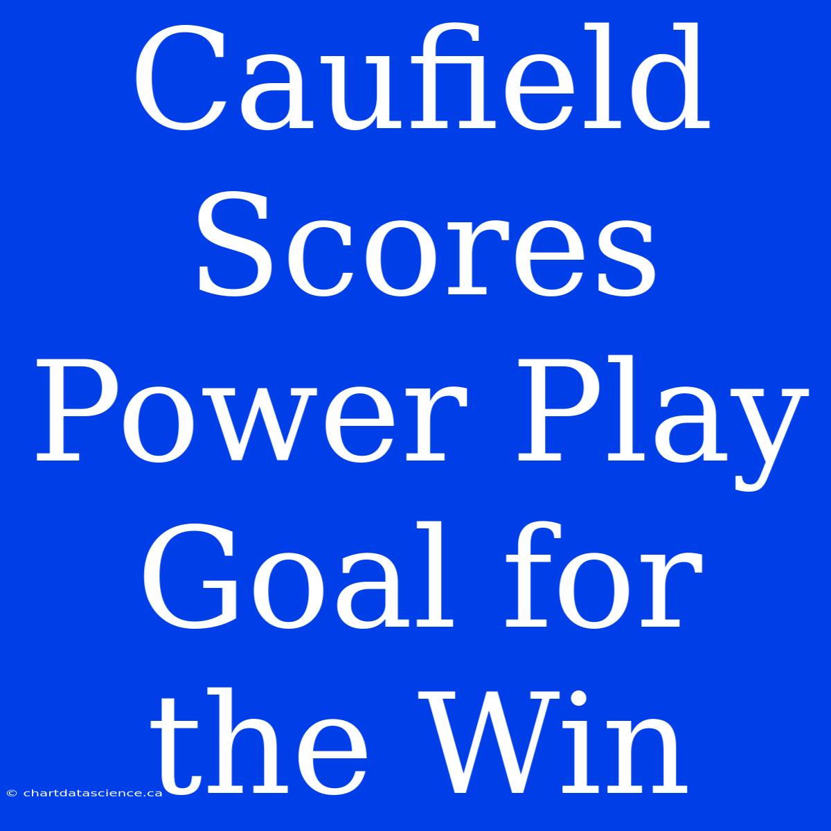 Caufield Scores Power Play Goal For The Win