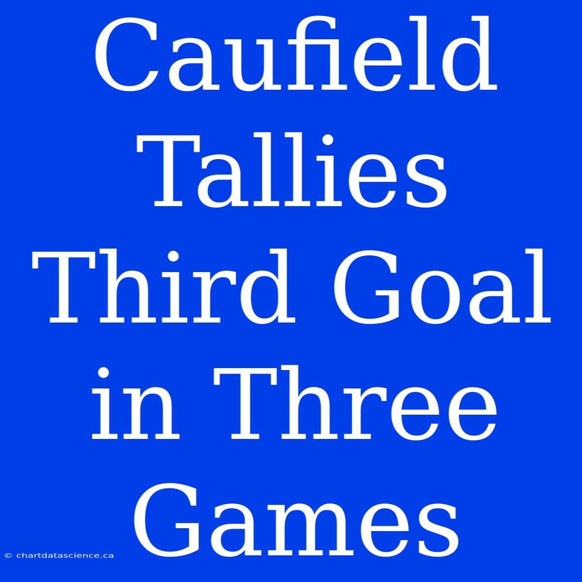 Caufield Tallies Third Goal In Three Games