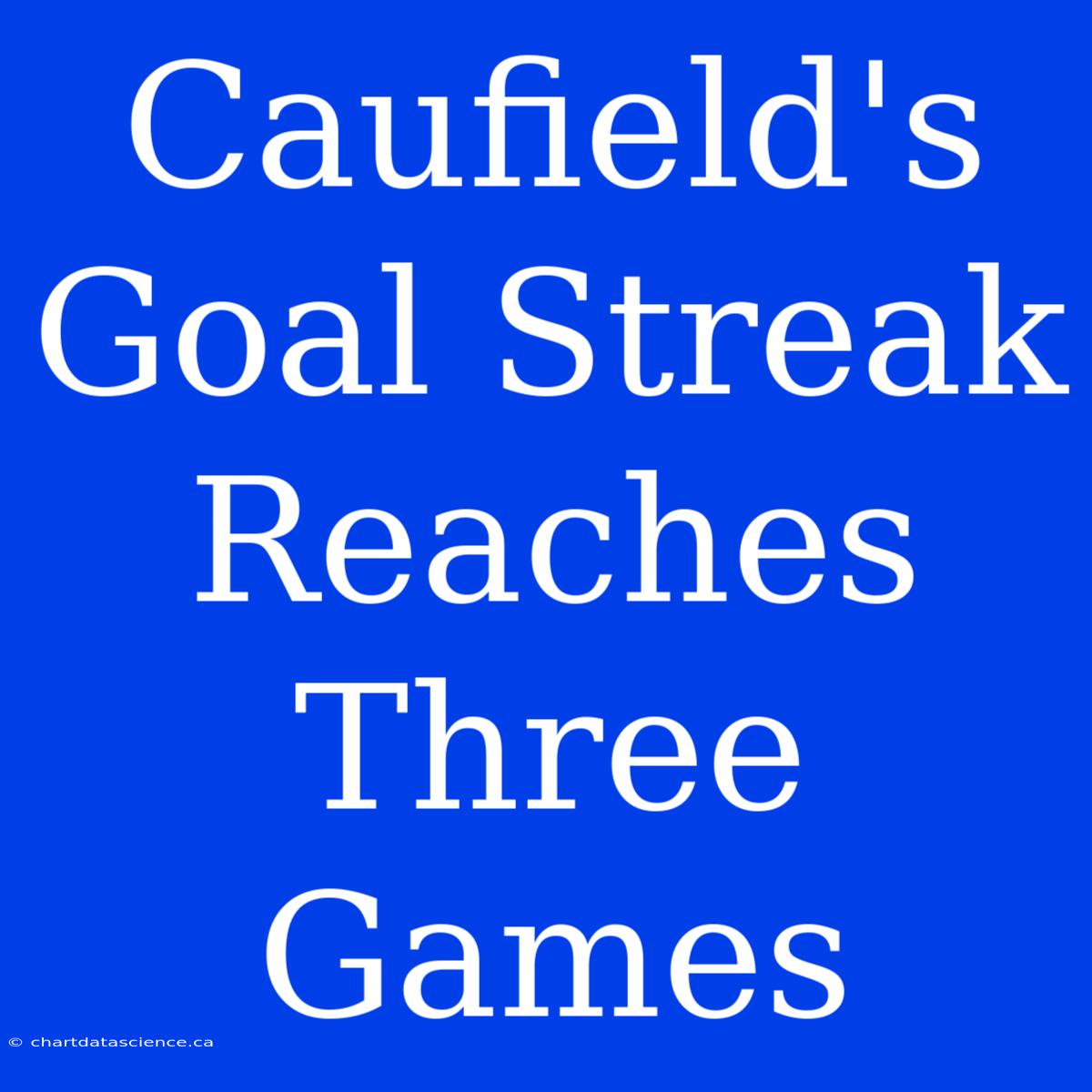 Caufield's Goal Streak Reaches Three Games