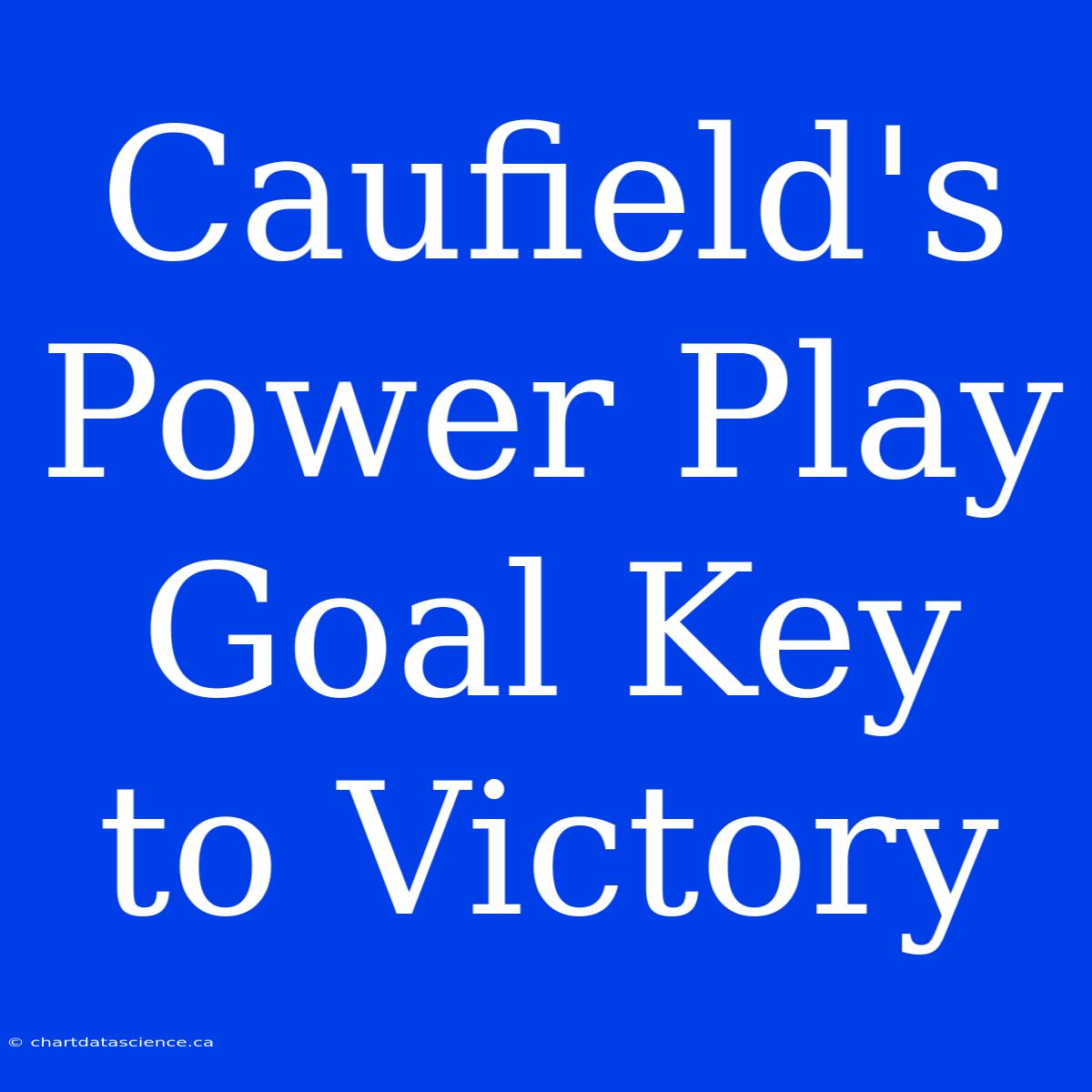 Caufield's Power Play Goal Key To Victory