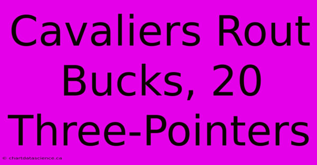 Cavaliers Rout Bucks, 20 Three-Pointers