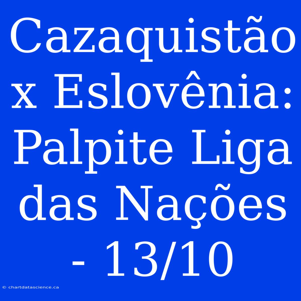 Cazaquistão X Eslovênia: Palpite Liga Das Nações - 13/10