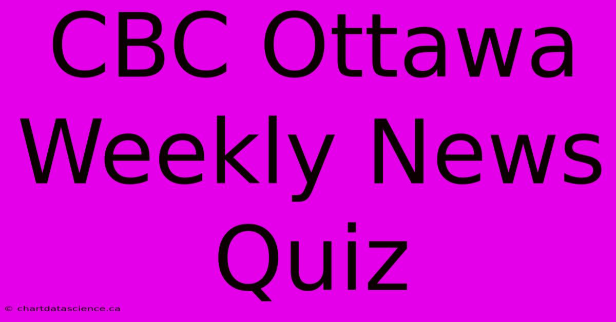 CBC Ottawa Weekly News Quiz