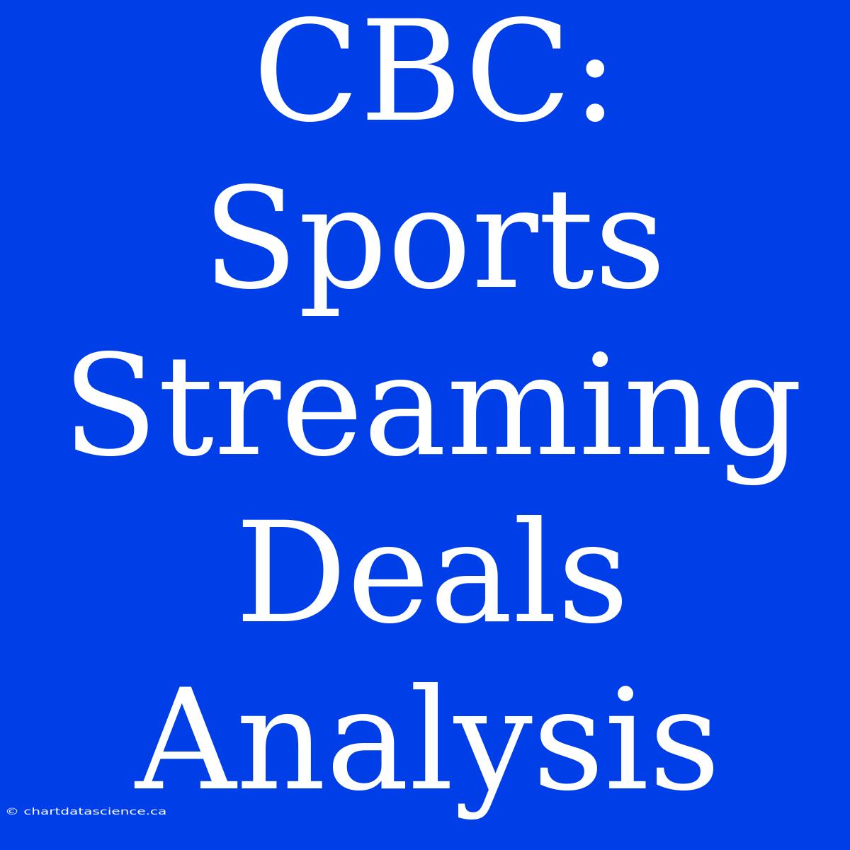 CBC: Sports Streaming Deals Analysis