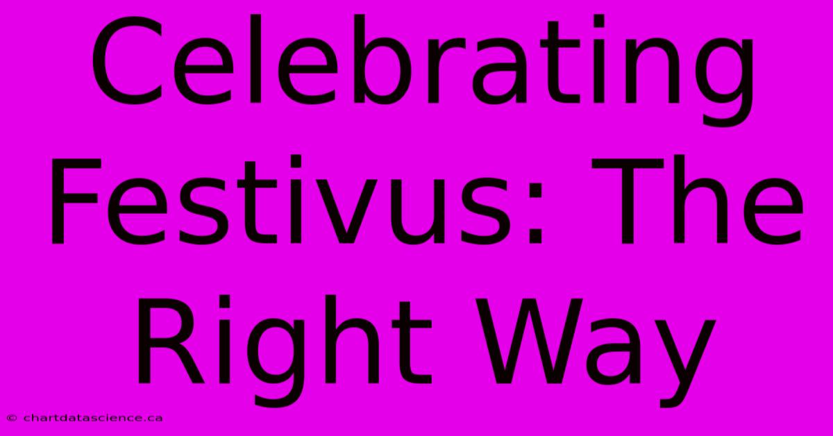 Celebrating Festivus: The Right Way