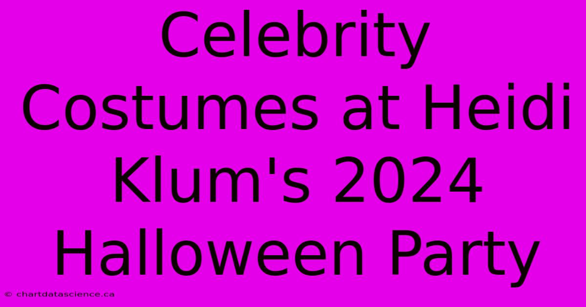 Celebrity Costumes At Heidi Klum's 2024 Halloween Party