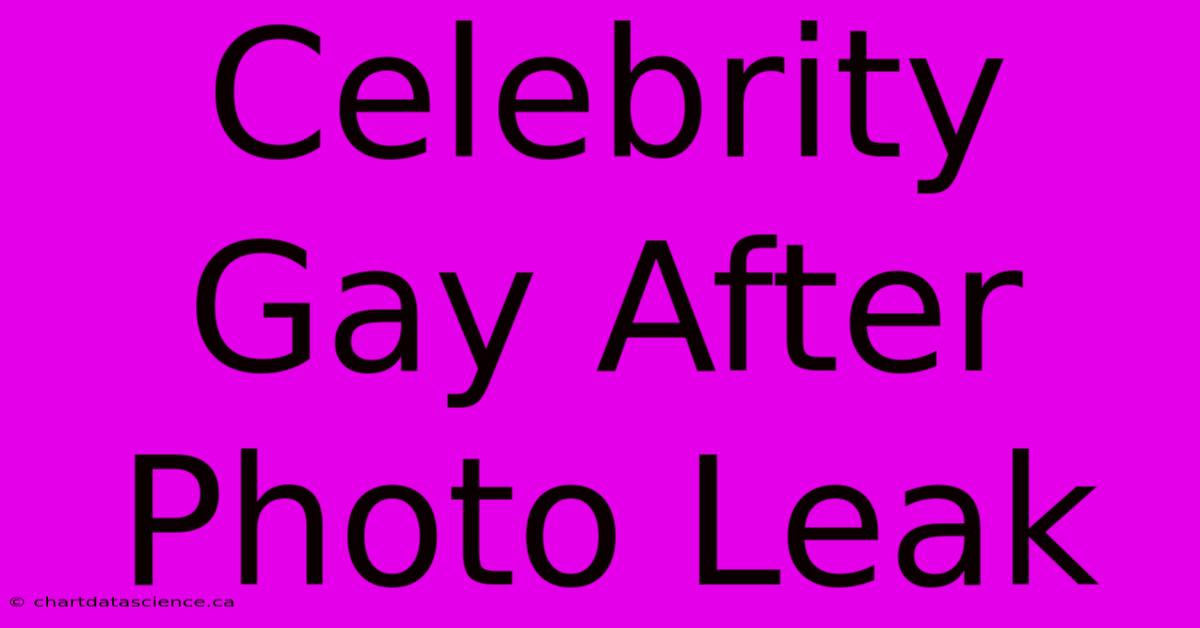 Celebrity Gay After Photo Leak