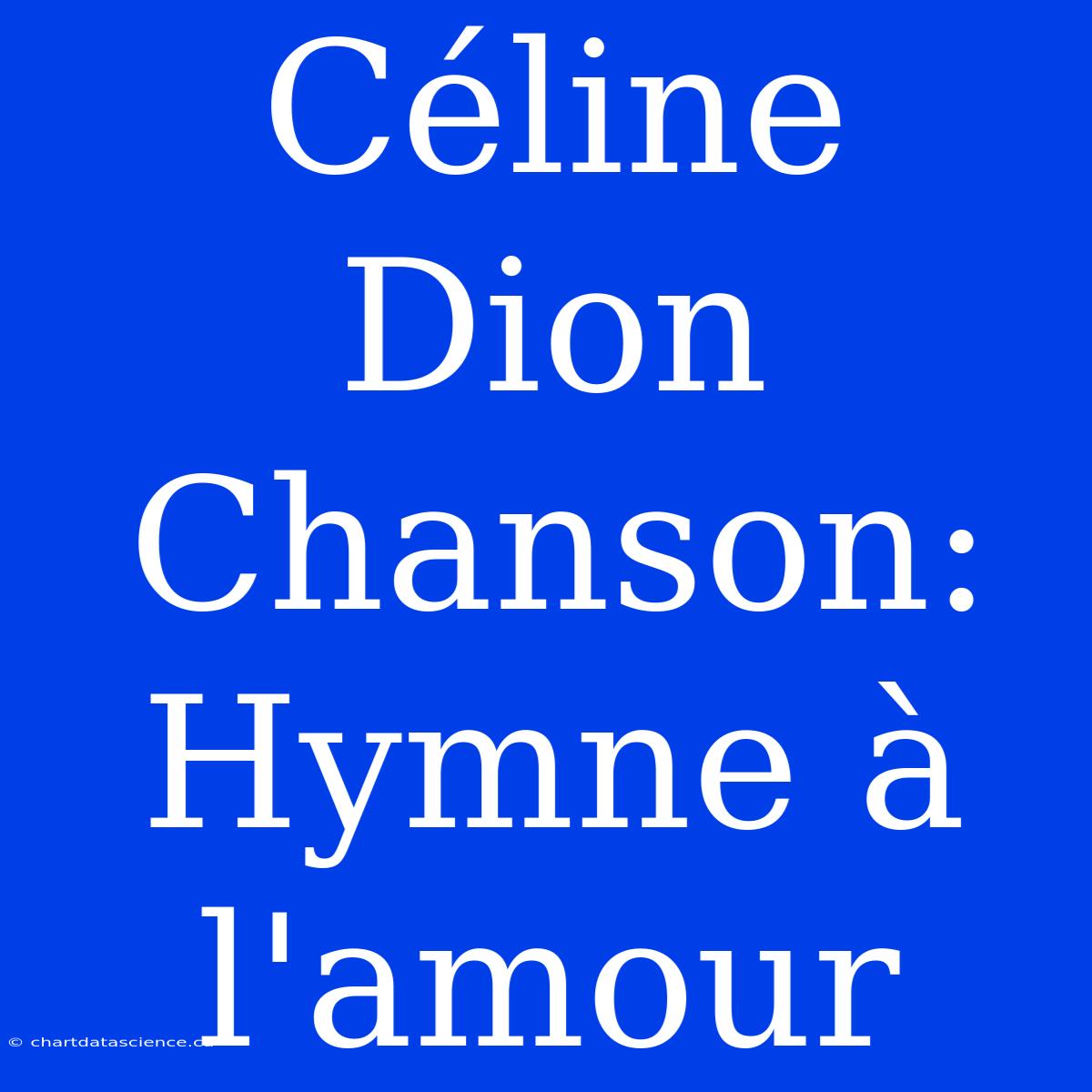 Céline Dion Chanson: Hymne À L'amour