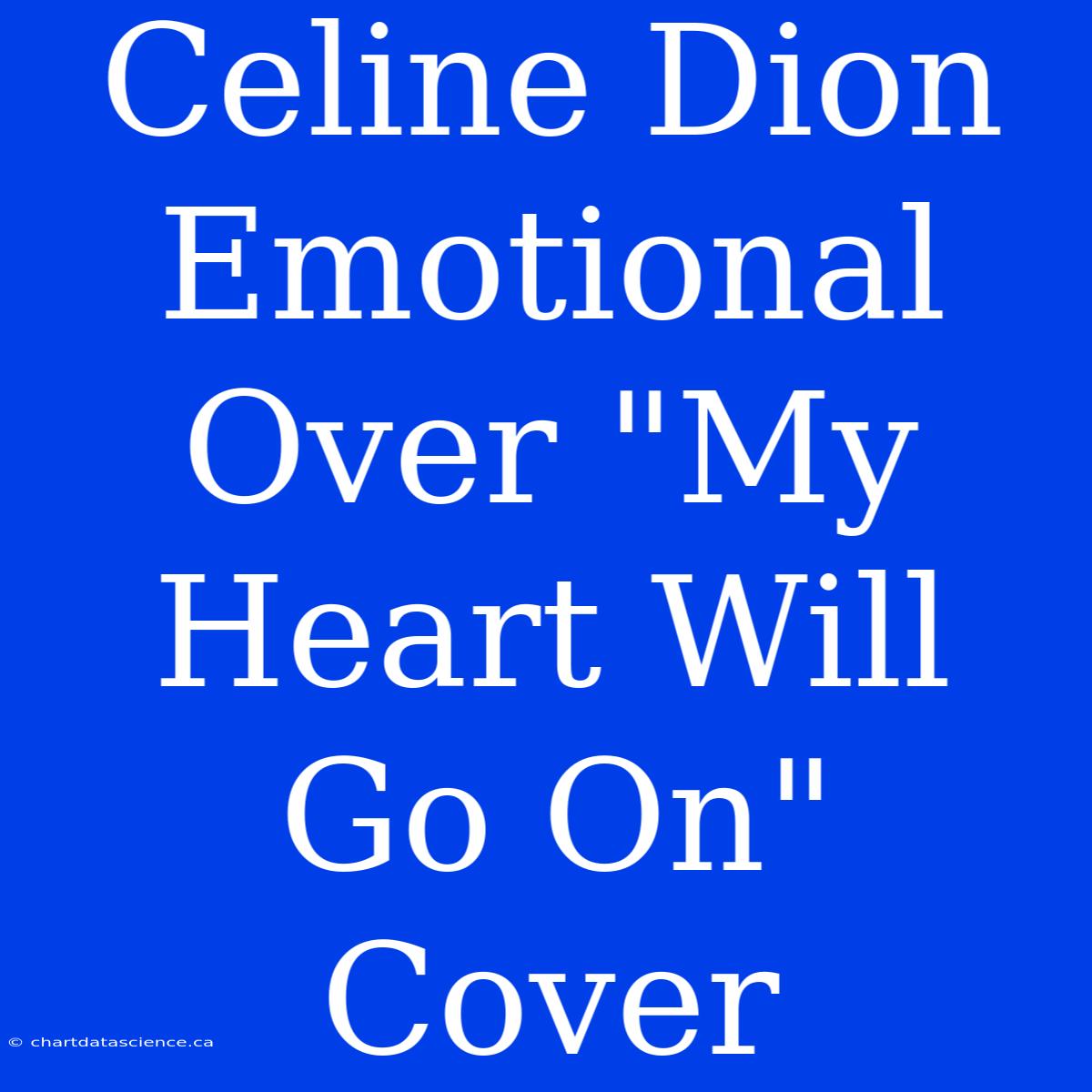 Celine Dion Emotional Over 