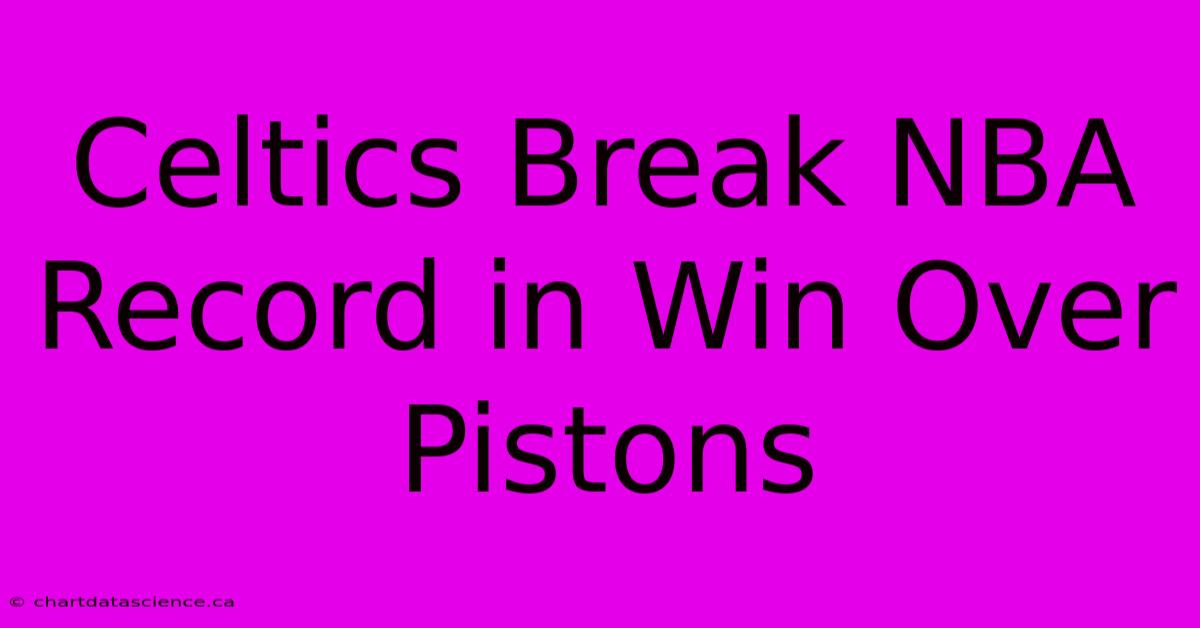 Celtics Break NBA Record In Win Over Pistons