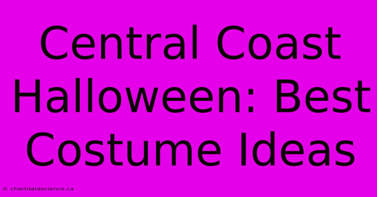 Central Coast Halloween: Best Costume Ideas