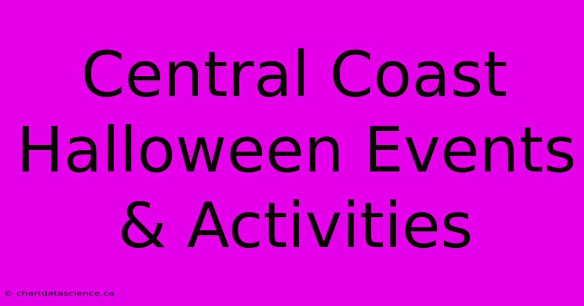 Central Coast Halloween Events & Activities