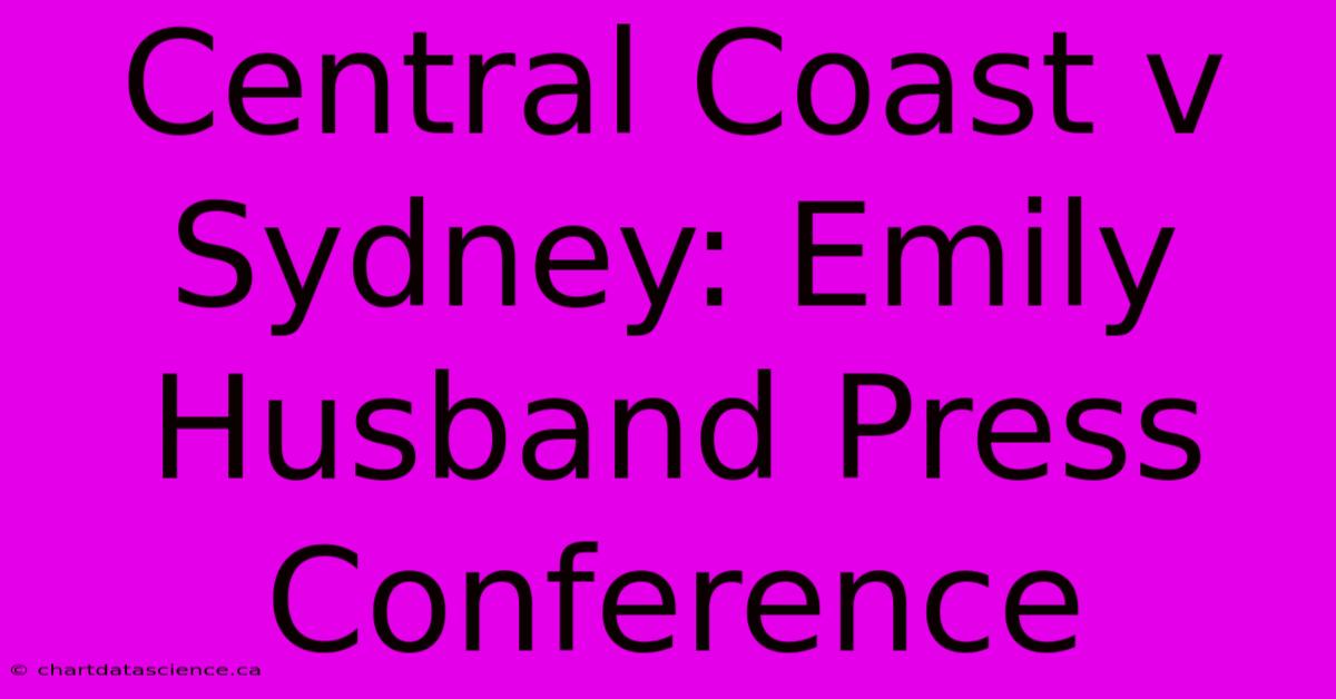 Central Coast V Sydney: Emily Husband Press Conference