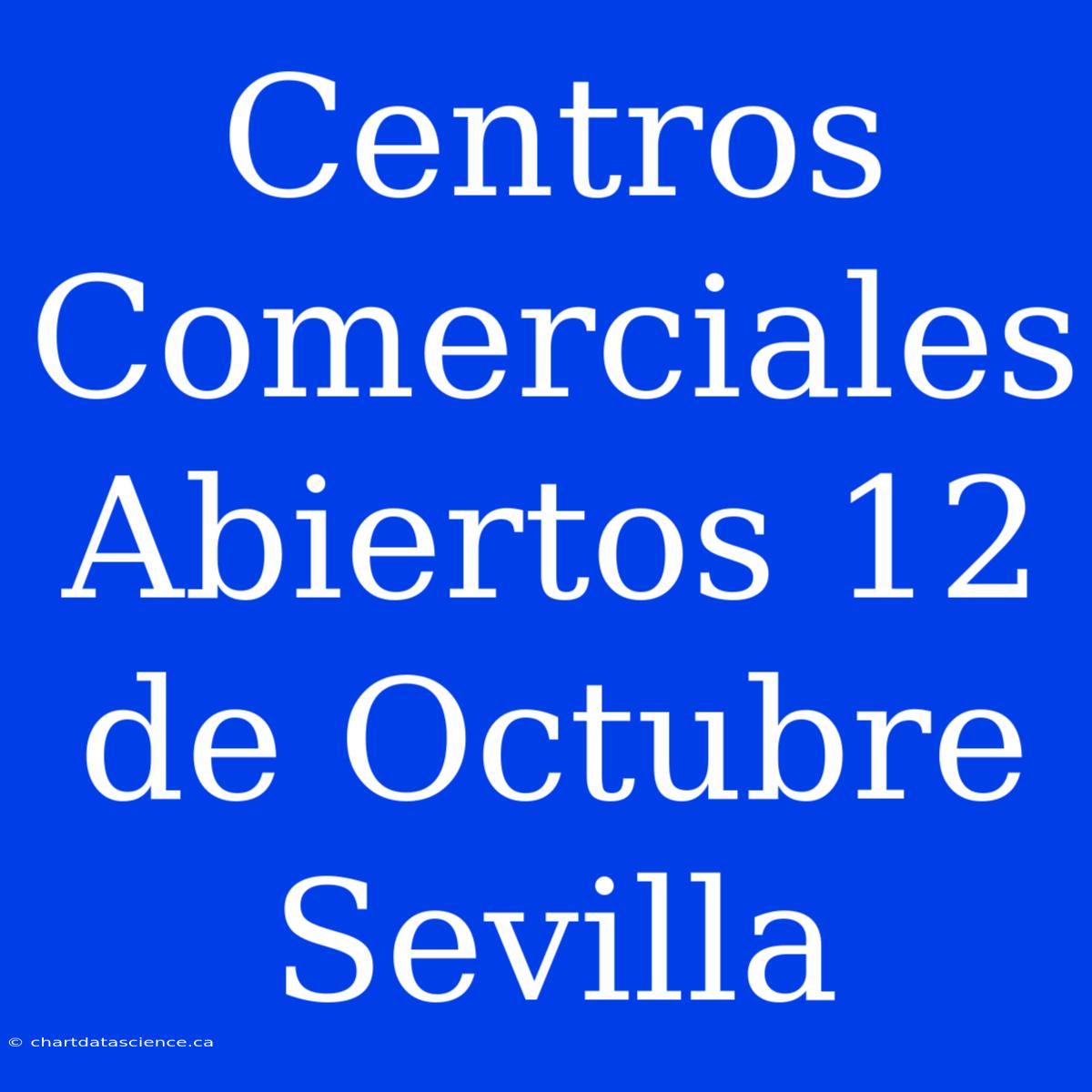 Centros Comerciales Abiertos 12 De Octubre Sevilla