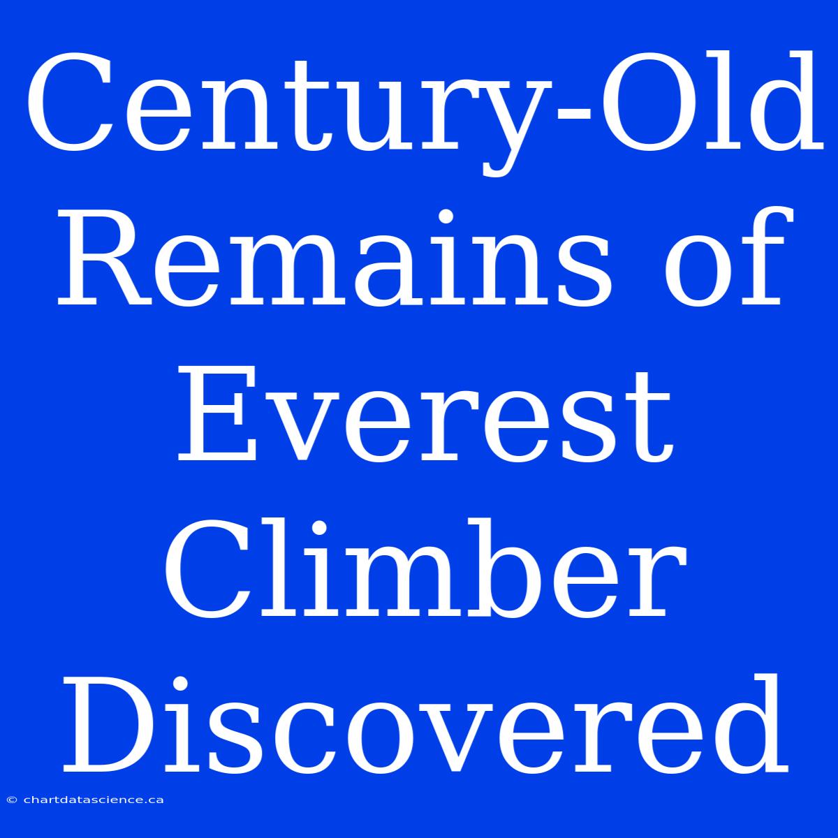 Century-Old Remains Of Everest Climber Discovered