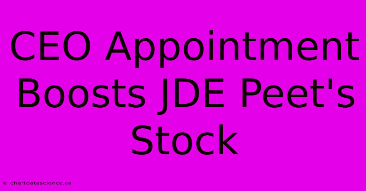 CEO Appointment Boosts JDE Peet's Stock