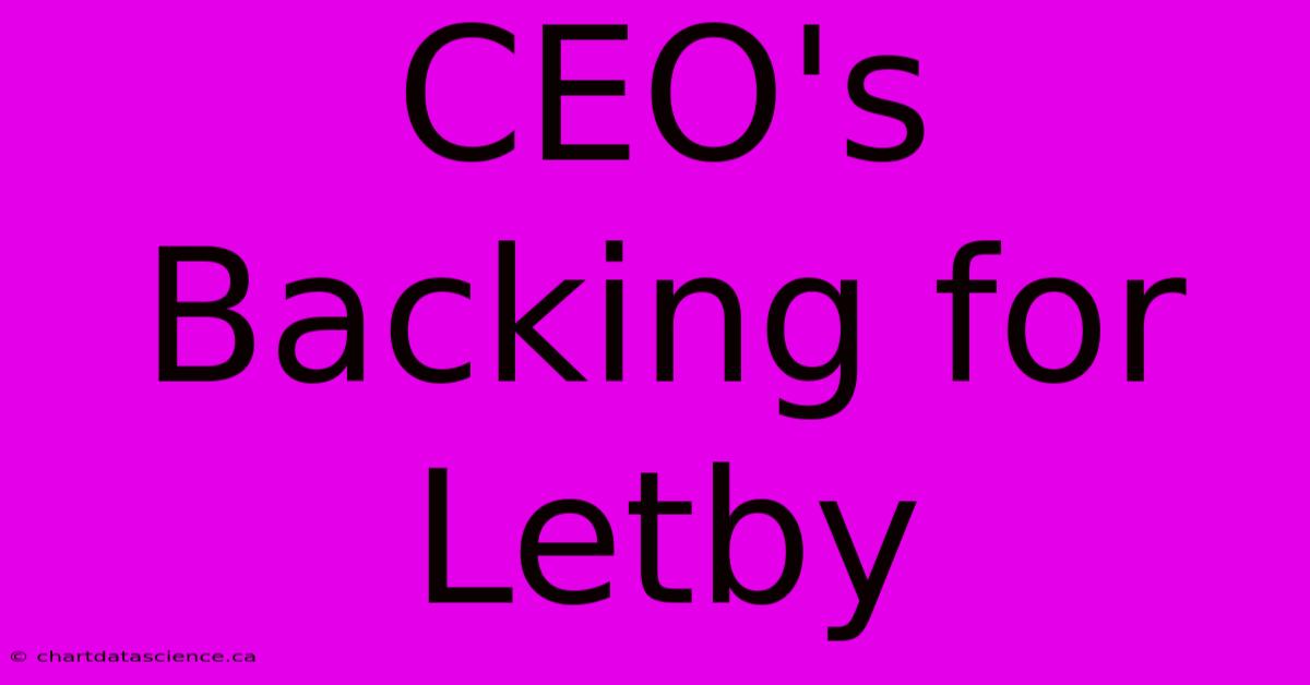 CEO's Backing For Letby