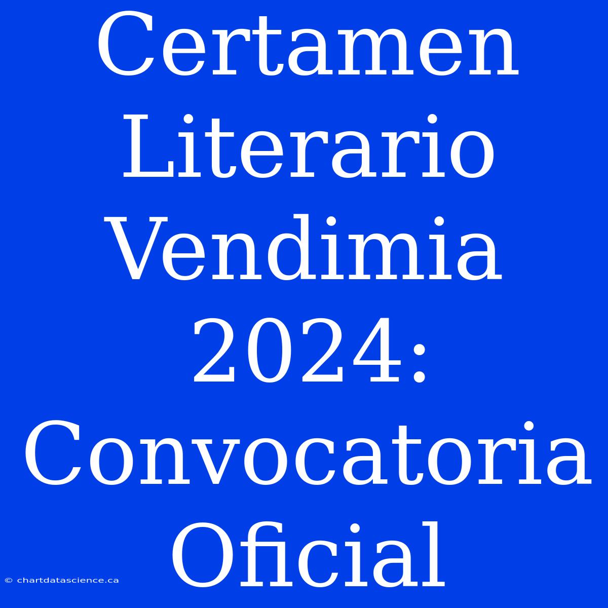 Certamen Literario Vendimia 2024: Convocatoria Oficial