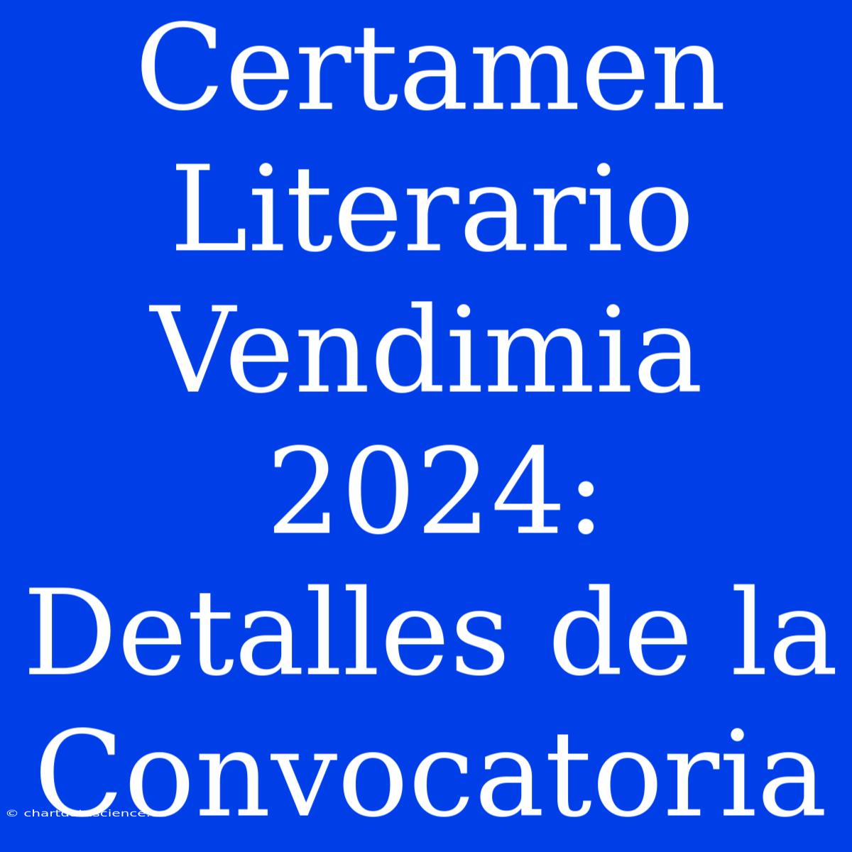 Certamen Literario Vendimia 2024: Detalles De La Convocatoria