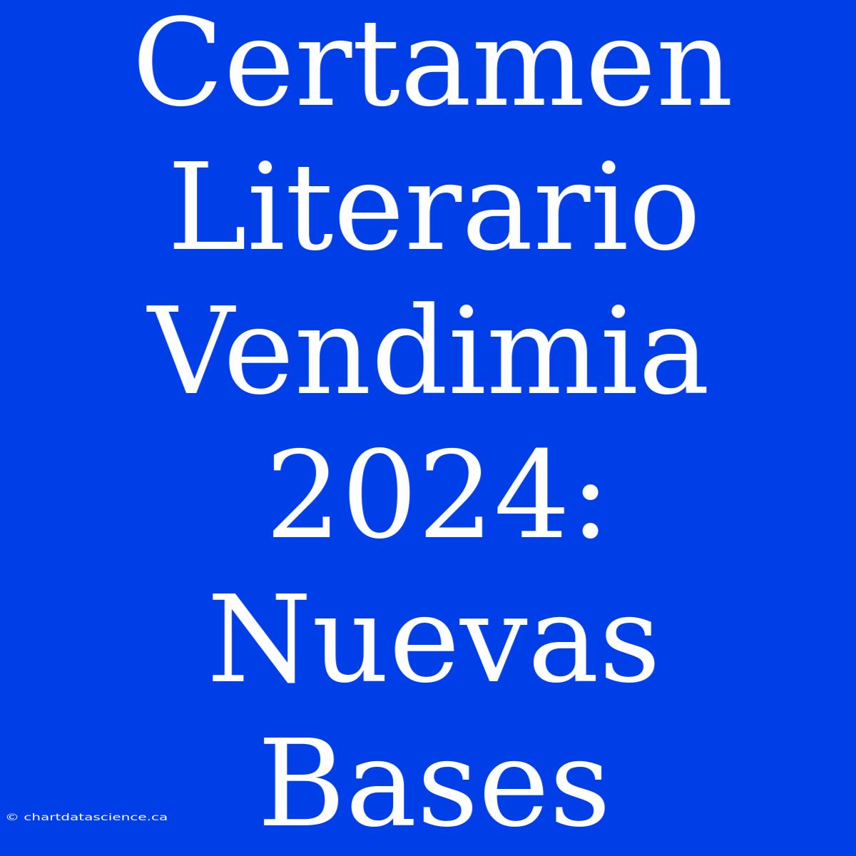 Certamen Literario Vendimia 2024: Nuevas Bases