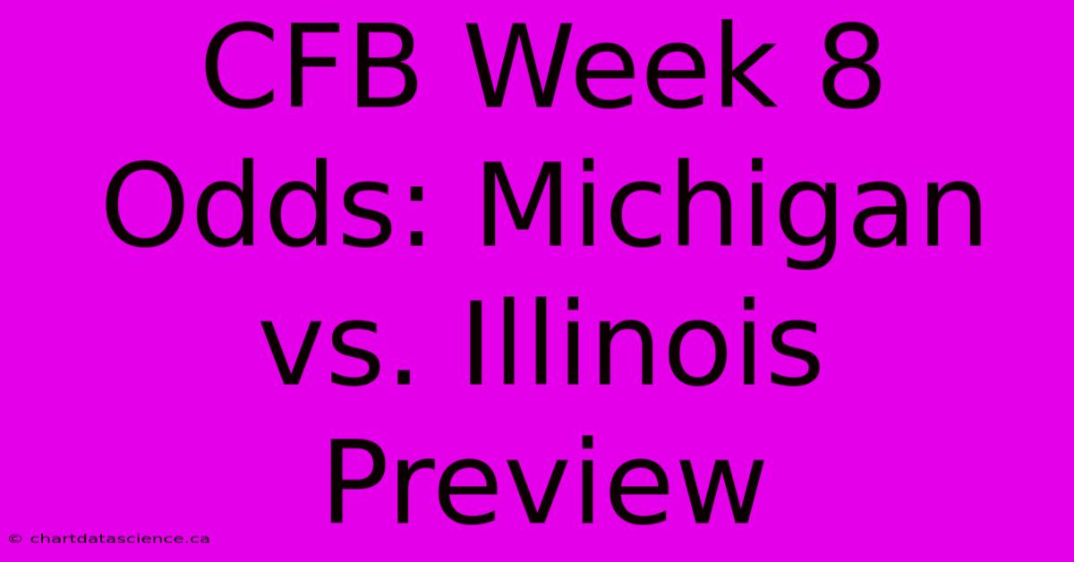 CFB Week 8 Odds: Michigan Vs. Illinois Preview 