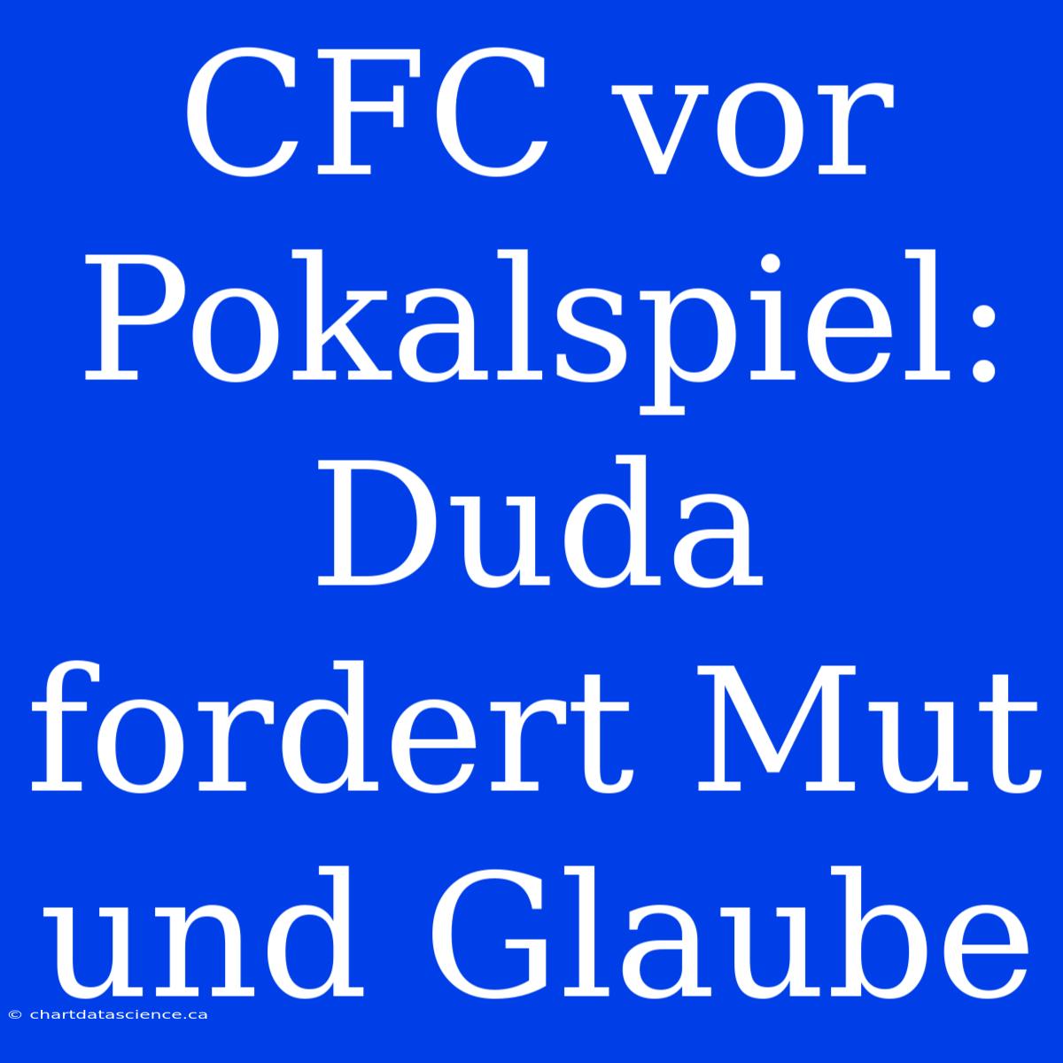 CFC Vor Pokalspiel: Duda Fordert Mut Und Glaube