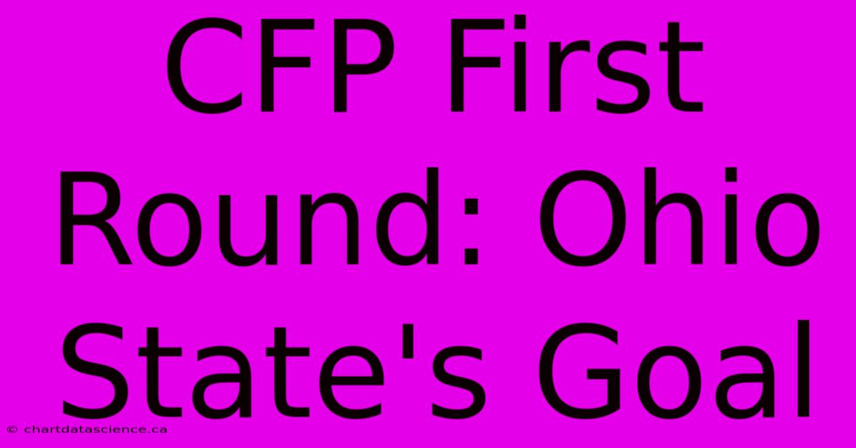 CFP First Round: Ohio State's Goal