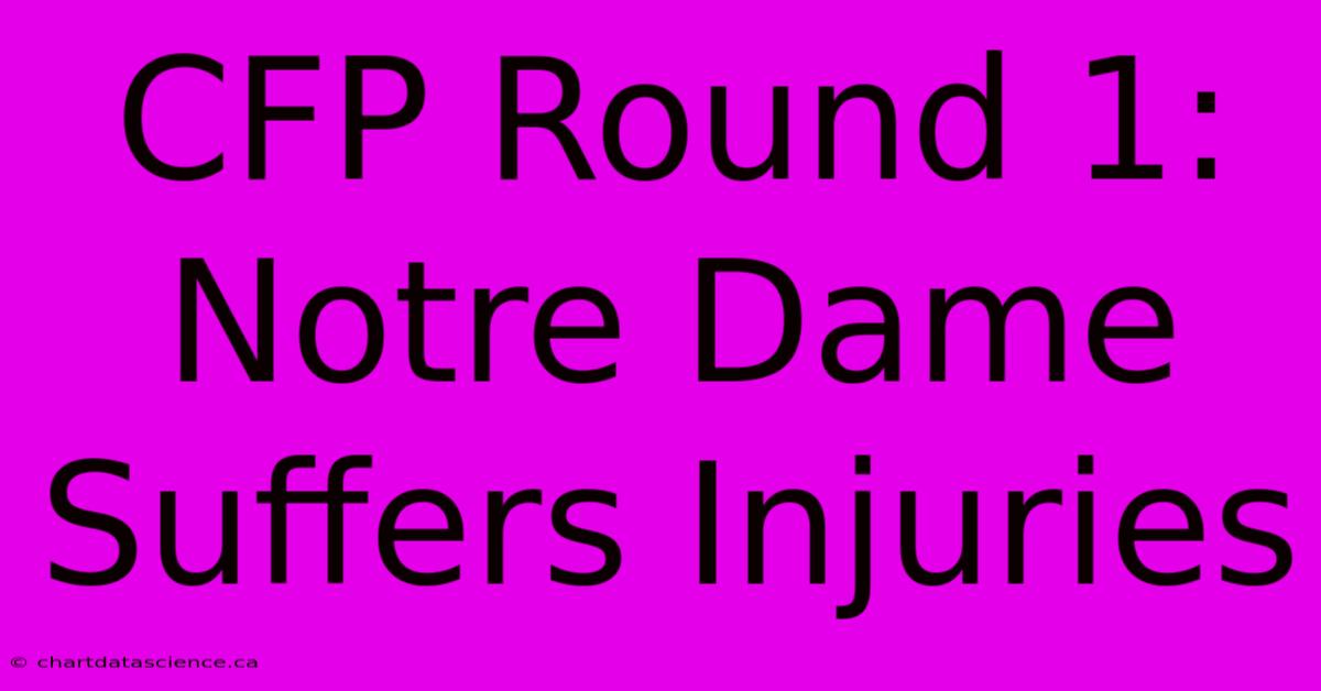 CFP Round 1: Notre Dame Suffers Injuries